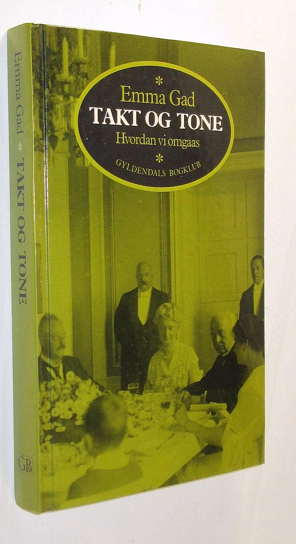 Hvad indeholder Emma Gads bog Takt og Tone, hvordan vi omgås?